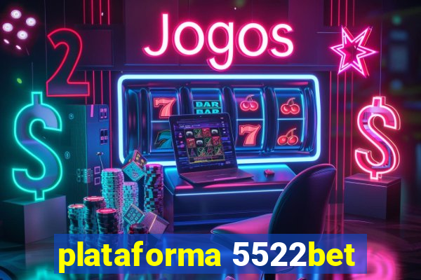 plataforma 5522bet